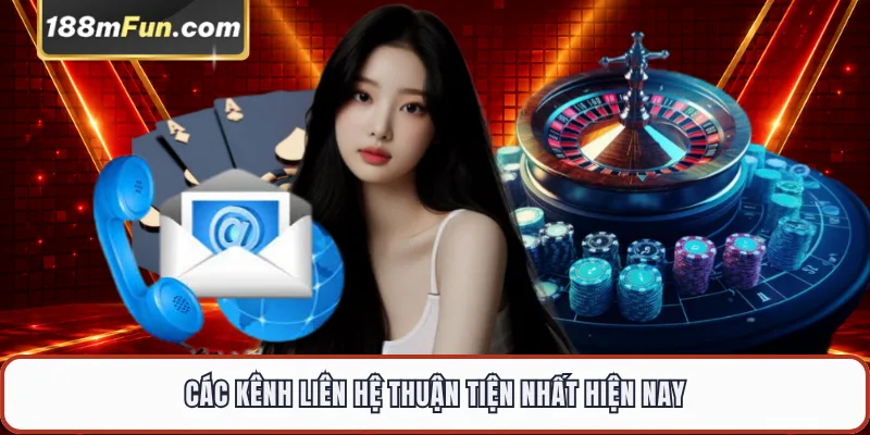 Các kênh liên hệ thuận tiện nhất hiện nay