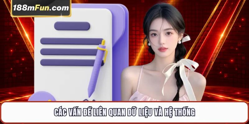 Các vấn đề liên quan dữ liệu và hệ thống