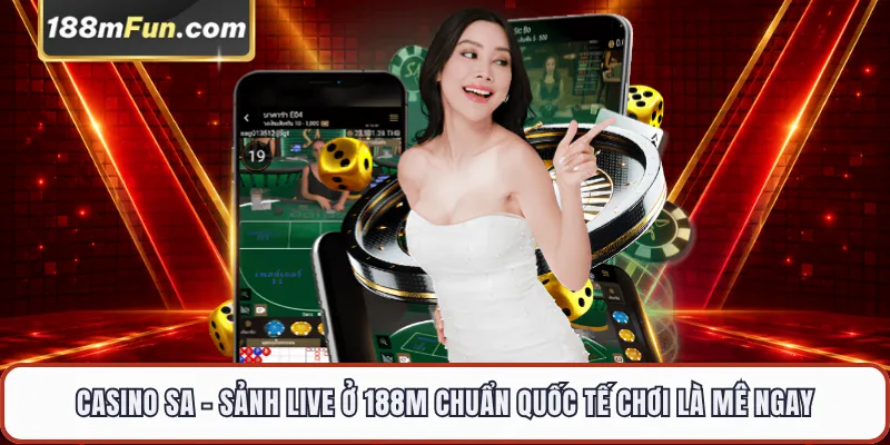 Casino SA - Sảnh Live Casino SA Gaming Đẳng Cấp Tại 188M