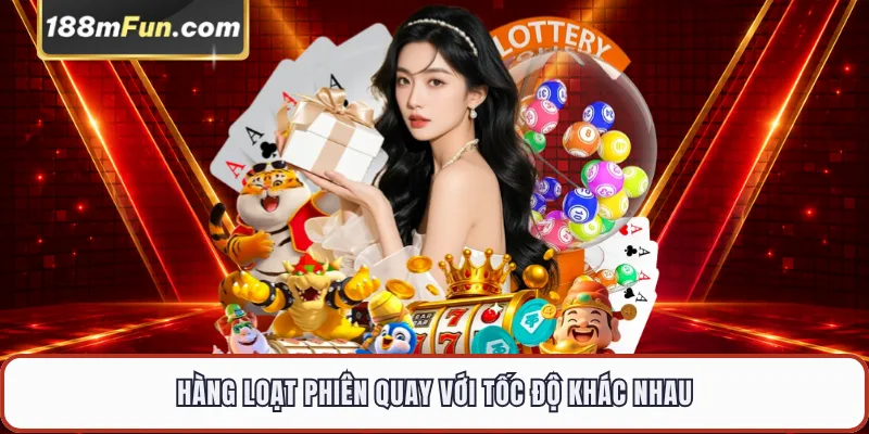 Hàng loạt phiên quay với tốc độ khác nhau