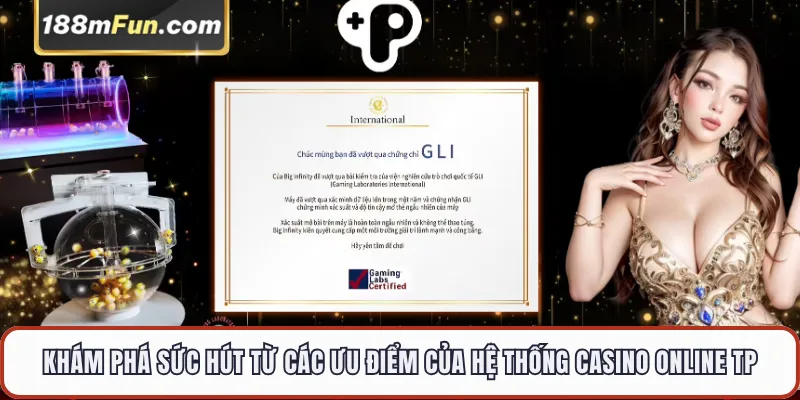 Khám phá sức hút từ các ưu điểm của hệ thống casino online TP
