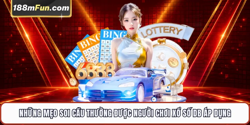 Những mẹo soi cầu thường được người chơi xổ số DB áp dụng