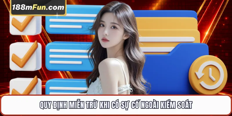 Quy định miễn trừ khi có sự cố ngoài kiểm soát