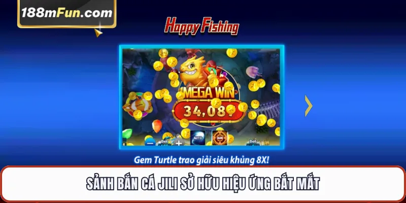 Sảnh bắn cá JILI sở hữu hiệu ứng bắt mắt